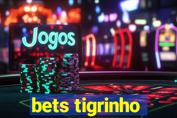 bets tigrinho